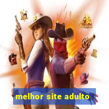 melhor site adulto